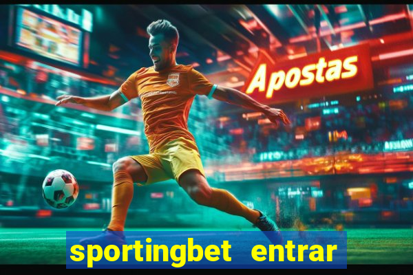 sportingbet entrar na minha conta